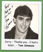 Jerry - Thanks you... I had a blast... - Tom Simmons