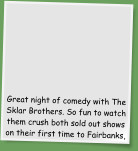 Great night of comedy with The Sklar Brothers. So fun to watch them crush both sold out shows on their first time to Fairbanks,